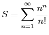 $ S=\displaystyle{\sum_{n=1}^{\infty}\frac{n^n}{n!}}$