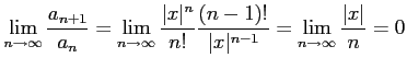 $\displaystyle \lim_{n\to\infty} \frac{a_{n+1}}{a_{n}}= \lim_{n\to\infty} \frac{...
...} \frac{(n-1)!}{\vert x\vert^{n-1}}= \lim_{n\to\infty} \frac{\vert x\vert}{n}=0$