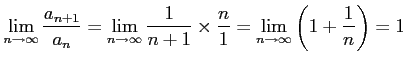 $\displaystyle \lim_{n\to\infty}\frac{a_{n+1}}{a_{n}}= \lim_{n\to\infty}\frac{1}{n+1}\times\frac{n}{1}= \lim_{n\to\infty}\left(1+\frac{1}{n}\right)=1$