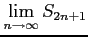 $\displaystyle \lim_{n\to\infty}S_{2n+1}$