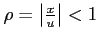 $ \rho=\left\vert\frac{x}{u}\right\vert<1$