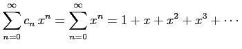 $\displaystyle \sum_{n=0}^{\infty}c_{n}\,x^{n}= \sum_{n=0}^{\infty}x^{n}= 1+x+x^2+x^3+\cdots$