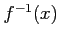 $ f^{-1}(x)$