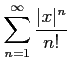 $ \displaystyle{\sum_{n=1}^{\infty}\frac{\vert x\vert^{n}}{n!}}$