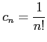 $\displaystyle c_{n}=\frac{1}{n!}$