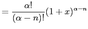 $\displaystyle = \frac{\alpha!}{(\alpha-n)!}(1+x)^{\alpha-n}$