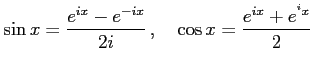 $\displaystyle \sin x=\frac{e^{ix}-e^{-ix}}{2i}\,,\quad \cos x=\frac{e^{ix}+e^{^ix}}{2}$