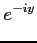 $\displaystyle e^{-iy}$