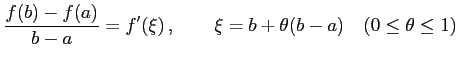 $\displaystyle \frac{f(b)-f(a)}{b-a}= f'(\xi)\,, \qquad \xi=b+\theta(b-a) \quad (0\leq\theta\leq1)$