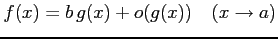 $\displaystyle f(x)=b\,g(x)+o(g(x)) \quad (x\to a)$