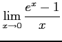 $\displaystyle \lim_{x\to0}\frac{e^{x}-1}{x}$