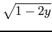 $\displaystyle \sqrt{1-2y}$