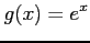 $ \displaystyle{g(x)=e^{x}}$