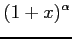 $ \displaystyle{(1+x)^{\alpha}}$