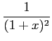 $ \displaystyle{\frac{1}{(1+x)^2}}$