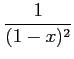 $ \displaystyle{\frac{1}{(1-x)^2}}$