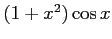 $ (1+x^2)\cos x$