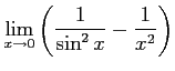 $ \displaystyle{\lim_{x \to 0}\left(\frac{1}{\sin^2x}-\frac{1}{x^2}\right)}$