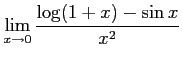 $ \displaystyle{\lim_{x \to 0}\frac{\log (1+x)-\sin x}{x^2}}$