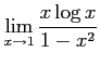 $ \displaystyle{\lim_{x \to 1}\frac{x\log x}{1-x^2}}$