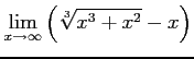 $ \displaystyle{\lim_{x \to \infty}\left(\sqrt[3]{x^3+x^2}-x\right)}$