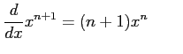 $\displaystyle \frac{d}{dx}x^{n+1}=(n+1)x^{n} \qquad$