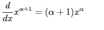 $\displaystyle \frac{d}{dx}x^{\alpha+1}=(\alpha+1)x^{\alpha} \qquad$