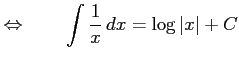 $\displaystyle \Leftrightarrow\qquad \int\frac{1}{x}\,dx=\log\vert x\vert+C$