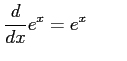 $\displaystyle \frac{d}{dx}e^{x}=e^{x} \qquad$