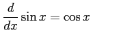 $\displaystyle \frac{d}{dx}\sin x=\cos x \qquad$