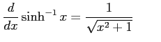 $\displaystyle \frac{d}{dx}\sinh^{-1} x=\frac{1}{\sqrt{x^2+1}} \qquad$