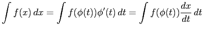 $\displaystyle \int f(x)\,dx= \int f(\phi(t))\phi'(t)\,dt= \int f(\phi(t))\frac{dx}{dt}\,dt$