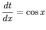 $ \displaystyle{\frac{dt}{dx}=\cos x}$