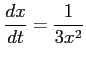 $ \displaystyle{\frac{dx}{dt}=\frac{1}{3x^2}}$