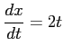 $ \displaystyle{\frac{dx}{dt}=2t}$