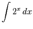 $ \displaystyle{\int 2^{x}\,dx}$