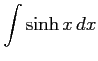 $ \displaystyle{\int\sinh x\,dx}$