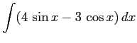 $ \displaystyle{\int(4\,\sin x-3\,\cos x)\,dx}$