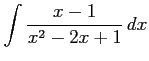 $ \displaystyle{\int\frac{x-1}{x^2-2x+1}\,dx}$