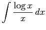 $ \displaystyle{\int\frac{\log x}{x}\,dx}$