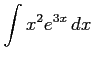 $ \displaystyle{\int x^2e^{3x}\,dx}$