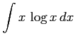 $ \displaystyle{\int x\,\log x\,dx}$