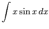 $ \displaystyle{\int x\sin x\,dx}$