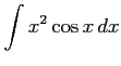 $ \displaystyle{\int x^2\cos x\,dx}$