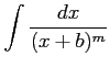 $\displaystyle \int\frac{dx}{(x+b)^{m}}$