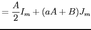 $\displaystyle = \frac{A}{2}I_{m}+(aA+B)J_{m}$