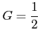 $ \displaystyle{G=\frac{1}{2}}$