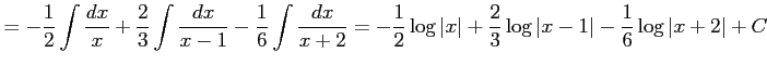 $\displaystyle = -\frac{1}{2}\int\frac{dx}{x}+ \frac{2}{3}\int\frac{dx}{x-1}- \f...
...log\vert x\vert+ \frac{2}{3}\log\vert x-1\vert- \frac{1}{6}\log\vert x+2\vert+C$