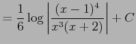 $\displaystyle = \frac{1}{6}\log \left\vert\frac{(x-1)^4}{x^3(x+2)}\right\vert+C$