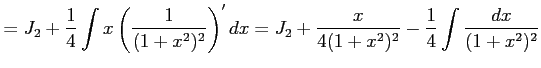 $\displaystyle =J_2+ \frac{1}{4}\int x\left(\frac{1}{(1+x^2)^2}\right)'dx = J_2+\frac{x}{4(1+x^2)^2}- \frac{1}{4} \int\frac{dx}{(1+x^2)^2}$